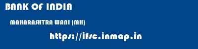 BANK OF INDIA  MAHARASHTRA WANI (MH)    ifsc code